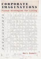 Corporate Imaginations: Fluxus Strategies for Living 0520290380 Book Cover