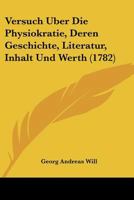 Versuch über die Physiokratie deren Geschichte, Literatur, Inhalt und Werth. 1166291650 Book Cover