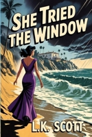 She Tried the Window B0GHRXC543 Book Cover