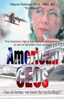 American CEOs Can do better, we have the technology?: The American high & low intellectual property is at risk for terrorism from abroad. 0595672086 Book Cover