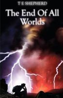 The End Of All Worlds 0957175639 Book Cover