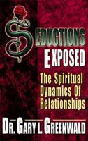 Seductions Exposed: The Spiritual Dynamics of Relationships 0883685795 Book Cover