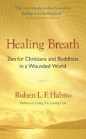 Healing Breath: Zen for Christians and Buddhists in a Wounded World 0883449196 Book Cover