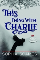 This Thing With Charlie B08SB2GK57 Book Cover