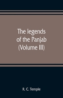 The legends of the Panjab (Volume III) 9353809444 Book Cover