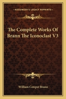 The Complete Works Of Brann The Iconoclast V3 1162794801 Book Cover