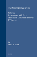 The Ugaritic Baal Cycle: Introduction With Text, Translationand Commentary of Ktu 1.1.-1.2 ( Vol.1 ) (Supplements to Vetus Testamentum, Vol 55) 9004099956 Book Cover