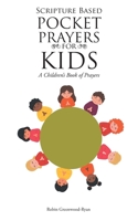Scripture Based Pocket Prayers for Kids: A Children's Book of Prayers 1638148996 Book Cover
