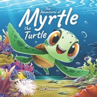 The Adventures of Myrtle the Turtle null Book Cover