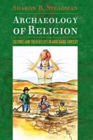 Archaeology of Religion: Cultures and Their Beliefs in Worldwide Context 1598741543 Book Cover