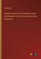 Historical Sketch of the Middlesex Canal: With Remarks For the Consideration of the Proprietors 3385120705 Book Cover