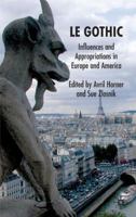 Le Gothic: Influences and Appropriations in Europe and America 0230517641 Book Cover