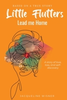 Little Flutters Lead Me Home B0CCZXRG93 Book Cover