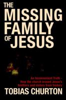 The Missing Family of Jesus: A Historical Account of Jesus' Family, Their Heritage and Their Destiny 190748602X Book Cover