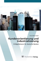 Kundenorientierung und Industrialisierung 3639392604 Book Cover