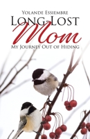 Long-Lost Mom: My Journey Out of Hiding 0228870259 Book Cover