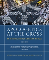 Apologetics at the Cross, Second Edition: An Introduction for Christian Witness 031017550X Book Cover