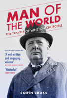 Man of the World: The Travels of Winston Churchill 1398118559 Book Cover