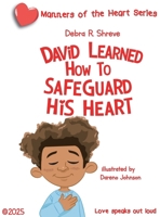 David Learned How to Safeguard His Heart B0GZ9DHDD2 Book Cover