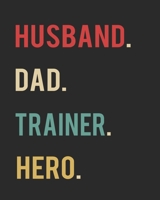 Husband Dad Trainer Hero: Blank 8 x 10 200 Pages Thick Unruled Sketchbook 1697399029 Book Cover