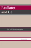 Faulkner and Oe: The Self-Critical Imagination 0761836632 Book Cover