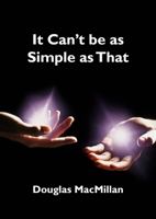 It Can't Be as Simple as That 1781911037 Book Cover