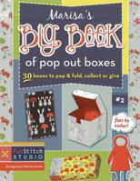 Marisa's Big Book of Pop Out Boxes: 30 Boxes to Pop & Fold, Collect or Give 1607058359 Book Cover