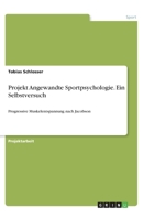 Projekt Angewandte Sportpsychologie. Ein Selbstversuch: Progressive Muskelentspannung nach Jacobson (German Edition) 3668899002 Book Cover