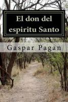 El Don del Espiritu Santo: Un Parapiso Escondido 1477548459 Book Cover