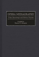 Opera Mediagraphy: Video Recordings and Motion Pictures (Music Reference Collection) 0313284903 Book Cover