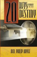 20 Keys to Unlock Your Destiny 1497485894 Book Cover