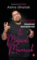 The Musical Maverick: The Authorized Biography of Shankar Mahadevan 935702672X Book Cover