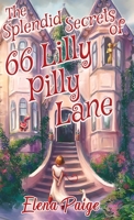 The Splendid Secrets of 66 Lilly Pilly Lane : The Faren Chronicles 1925557790 Book Cover