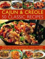 Cajun & Creole: 50 Classic Recipes: The very best of spicy cooking New Orleans style--all the traditional dishes shown step-by-step, from Seafood Gumbo to Jambalaya 1844774104 Book Cover