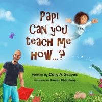 Papi Can You Teach Me How...? 1257632825 Book Cover