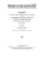 Perspectives on patents: post-grant review procedures and other litigation reforms 1676372407 Book Cover