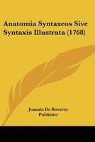 Anatomia Syntaxeos Sive Syntaxis Illustrata (1768) 1166468186 Book Cover
