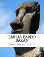 Emilia Pardo Baz�n, Colecci�n de Cuentos 1500286648 Book Cover