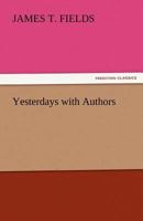 Yesterdays with Authors 1515159167 Book Cover