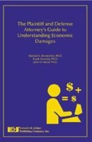 The Plaintiff and Defense Attorney's Guide to Understanding Economic Damages 1933264101 Book Cover