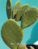 Luther Burbank Spineless Cactus Identification Project 1438903537 Book Cover