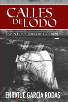 CALLES DE LODO: Cuentos de terror y horror (Spanish Edition) B0FD6WFS3X Book Cover