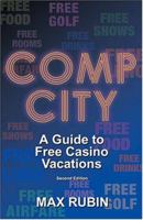 Comp City: A Guide to Free Casino Vacations 0929712366 Book Cover