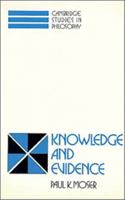 Knowledge and Evidence (Cambridge Studies in Philosophy) 0521423635 Book Cover