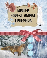 Winter Forest Animal Ephemera Collection: Over 200 Images for Scrapbooking, Junk Journals, Decoupage or Collage Art B0CRHXKVL7 Book Cover