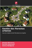 Gestão das florestas urbanas: Caso da cidade de Setif (Nordeste da Argélia) 6205978288 Book Cover