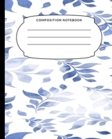 Composition Notebook: Blue Leaves, College Ruled Notebook, Lined Journal, 120 Pages, 7.5 X 9.25, Matte Finish, School Subject Book Notes, Student Gift Kids Teenager Adult Teacher 1698460945 Book Cover