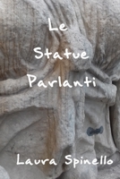 Le Statue Parlanti B089265B6D Book Cover