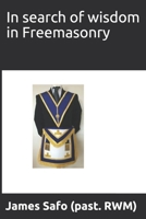 In Search of Wisdom in Freemasonry 1913188795 Book Cover