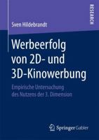 Werbeerfolg Von 2d- Und 3d-Kinowerbung: Empirische Untersuchung Des Nutzens Der 3. Dimension 3658202769 Book Cover